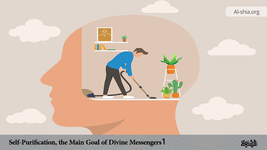 Self-Purification, the Main Goal of Divine Messengers (1)