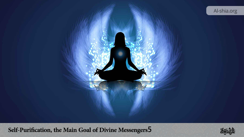 Self-Purification, the Main Goal of Divine Messengers (5)