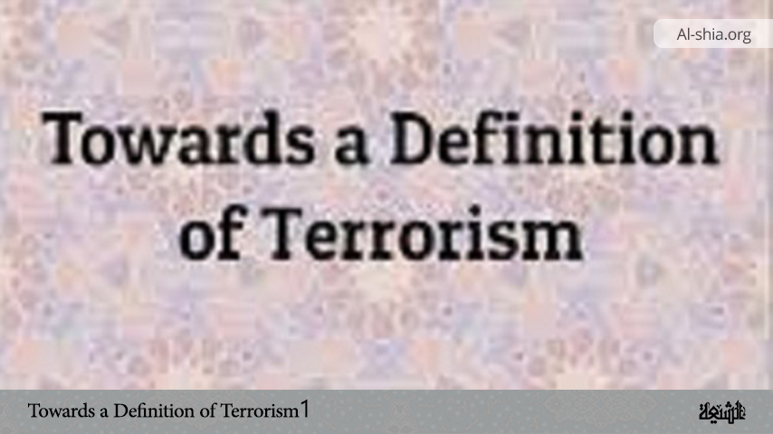 Towards a Definition of Terrorism 1