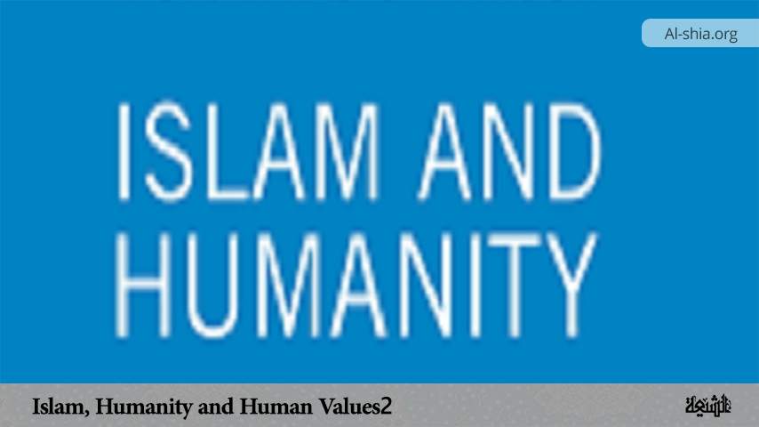 Islam, Humanity and Human Values 2