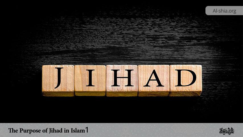 The Purpose of Jihad in Islam 1