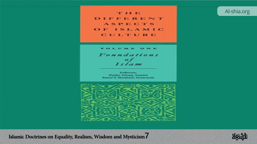 Islamic Doctrines on Equality, Realism, Wisdom and Mysticism (7)