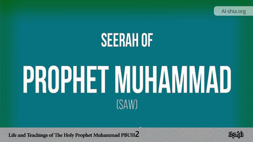 Life and Teachings of The Holy Prophet Muhammad (PBUH) (2) - Al-Shia