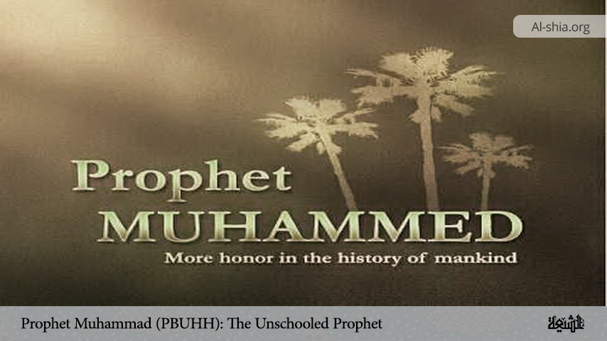 Prophet Muhammad (PBUHH): The Unschooled Prophet