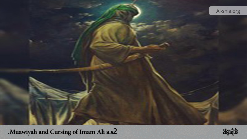 Muawiyah and Cursing of Imam Ali (a.s.) (2)