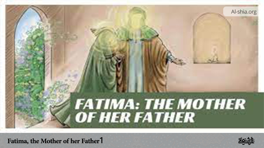 Fatima, the Mother of her Father 1