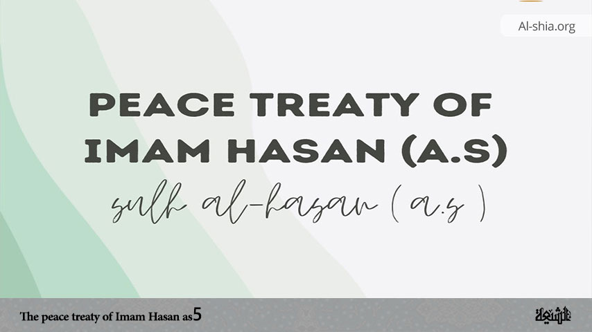 The peace treaty of Imam Hasan (as) 5