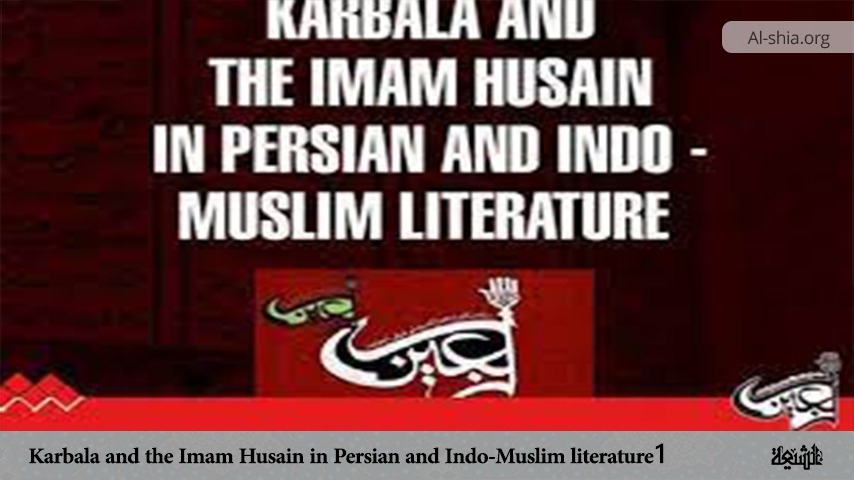 Karbala and the Imam Husain in Persian and Indo-Muslim literature 1