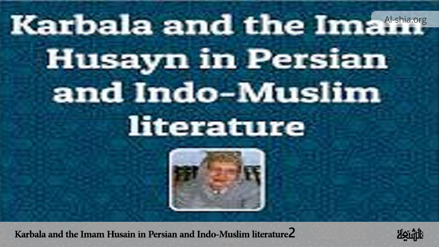 Karbala and the Imam Husain in Persian and Indo-Muslim literature 2