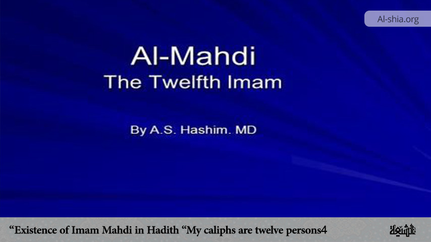 Existence of Imam Mahdi in Hadith “My caliphs are twelve persons” 4