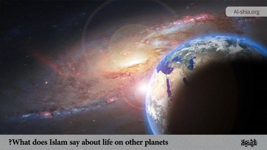 What does Islam say about life on other planets?