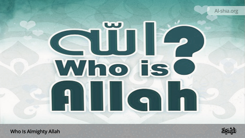 Who Is Almighty Allah?