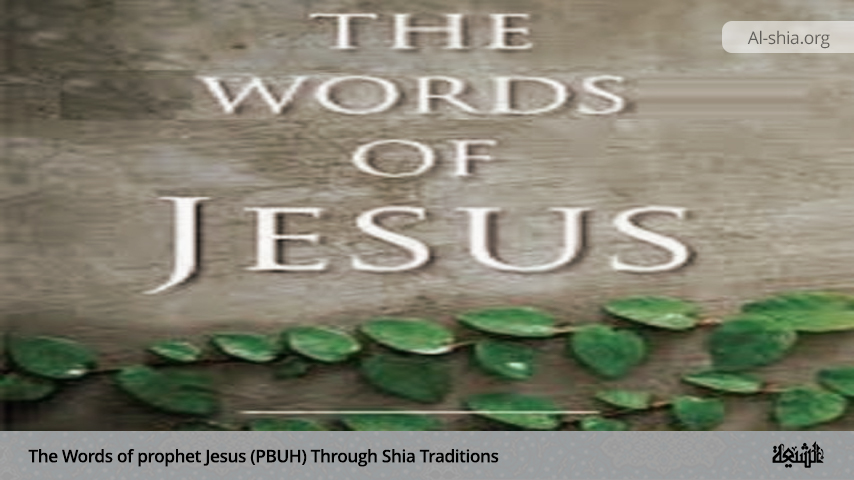 The Sayings of Jesus Christ in Shia Traditions 2