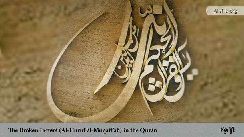 The Broken Letters (Al-Huruf al-Muqatt’ah) in the Quran