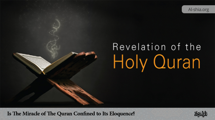 Is The Miracle of The Quran Confined to Its Eloquence?