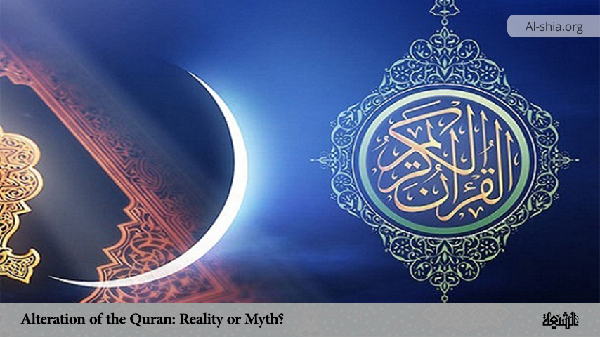 Alteration of the Quran: Reality or Myth?