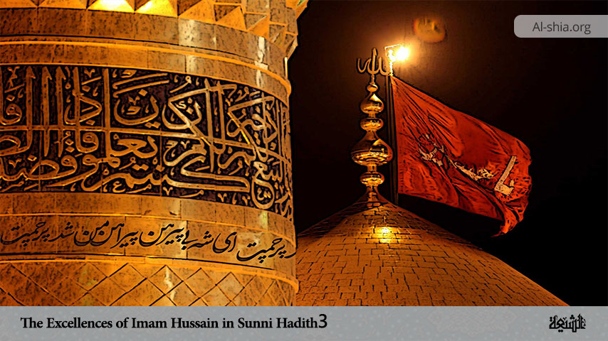 The Excellences of Imam Husain in Sunni Hadith 3