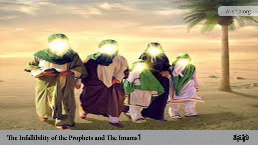 The Infallibility of the Prophets and The Imams 1