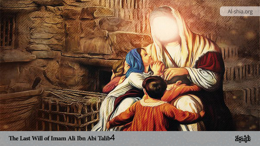 The Last Will of Imam Ali Ibn Abi Talib (4)