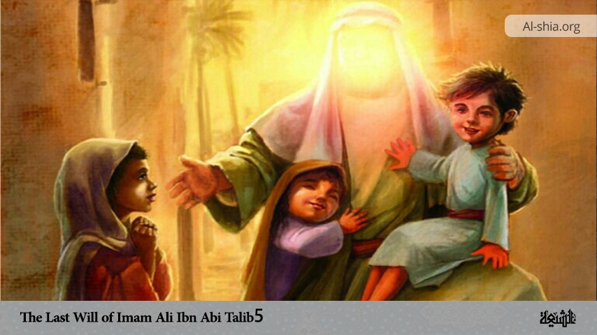 The Last Will of Imam Ali Ibn Abi Talib (5)