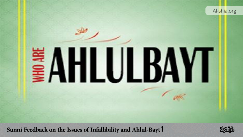 Sunni Feedback on the Issues of Infallibility and Ahlul-Bayt 1