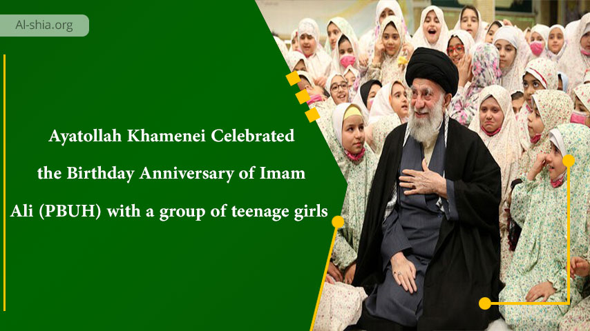 Ayatollah Khamenei Celebrated the Birthday Anniversary of Imam Ali (PBUH) with a group of teenage girls