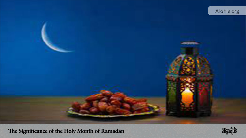 The Significance of the Holy Month of Ramadan