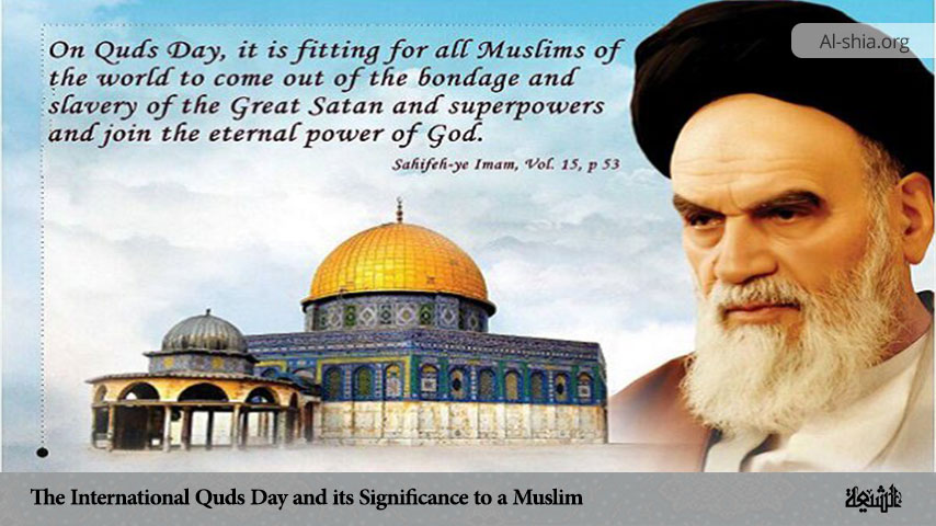 The International Quds Day and its Significance to a Muslim