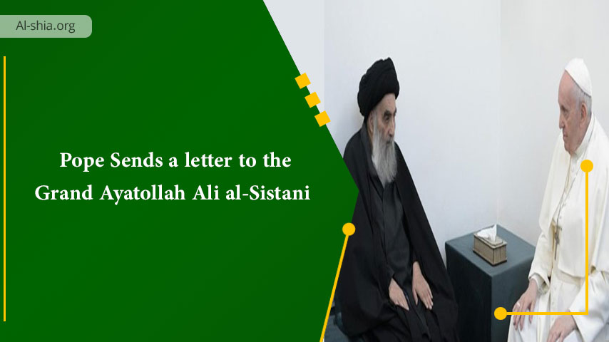 Pope Sends a letter to the Grand Ayatollah Ali al-Sistani