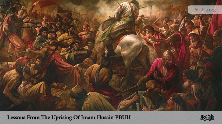 Lessons From The Uprising Of Imam Husain (PBUH)