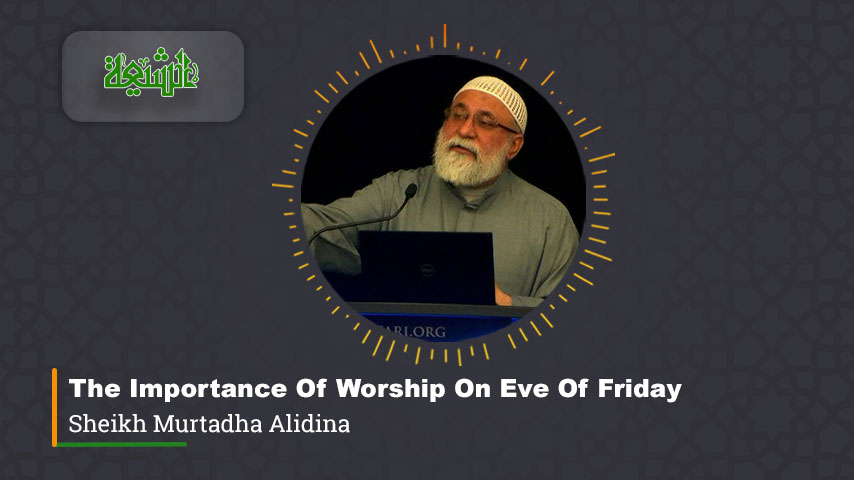 The Importance Of Worship On Eve Of Friday