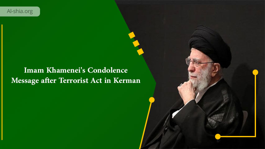 Imam Khamenei's Condolence Message after Terrorist Act in Kerman