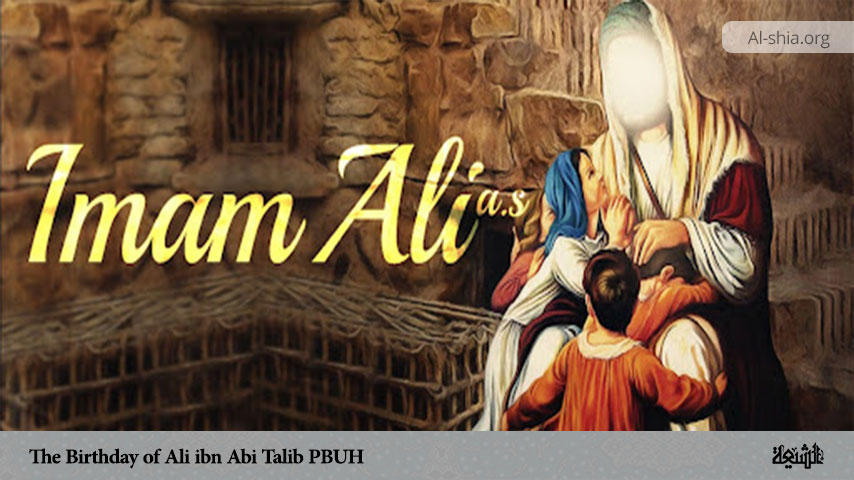 The Birthday of Ali ibn Abi Talib (PBUH)