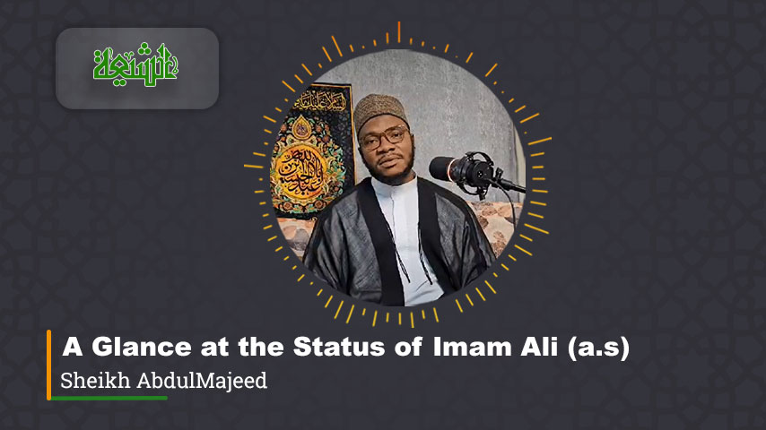 A Glance at the Status of Imam Ali (a.s)