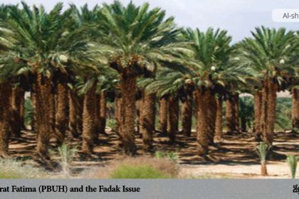 Hazrat Fatima (PBUH) and the Fadak Issues
