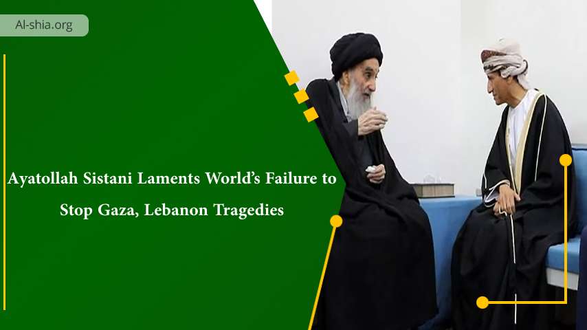 Ayatollah Sistani Laments World’s Failure to Stop Gaza, Lebanon Tragedies