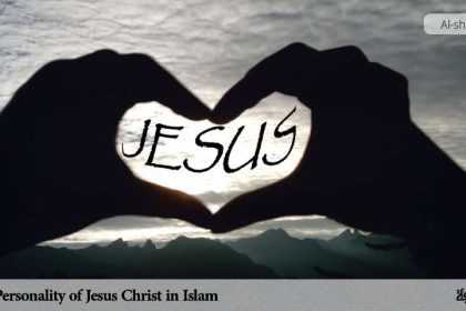 The Personality of Jesus Christ in Islam