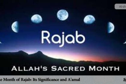 The Month of Rajab: Its Significance and A'amal