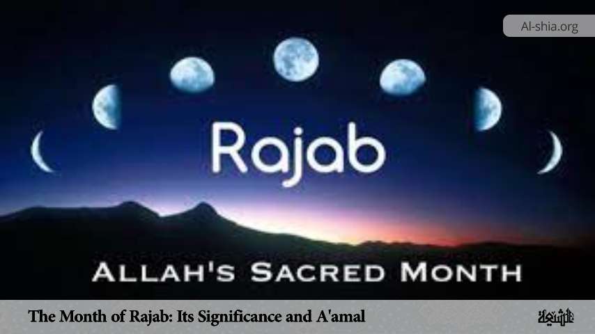 The Month of Rajab: Its Significance and A'amal